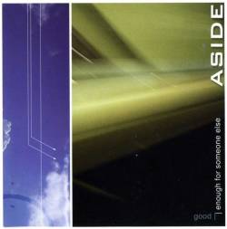 Aside : Good Enough For Someone Else